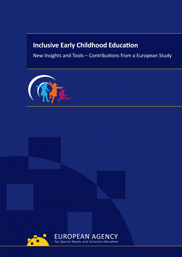 Inclusive Early Childhood Education New Insights And Tools Contributions From A European Study European Agency For Special Needs And Inclusive Education